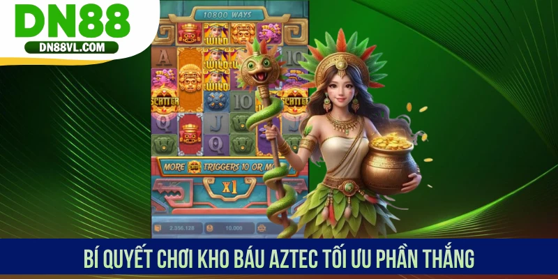 Kho Báu Aztec - Siêu Phẩm Slot Hấp Dẫn Nhất Thương Hiệu DN88 - Spinmaven96
