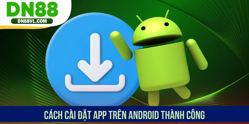 Tải App DN88 - Cách Download Nhanh Về Thiết Bị Android/iOS - Spinmaven96