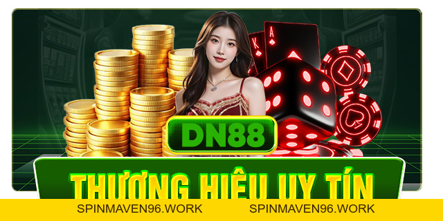 DN88 |Trang Chủ DN88.COM Chính Thức | Đăng ký DN88 HÚP 888K - Spinmaven96