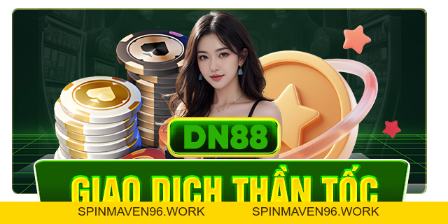 DN88 |Trang Chủ DN88.COM Chính Thức | Đăng ký DN88 HÚP 888K - Spinmaven96