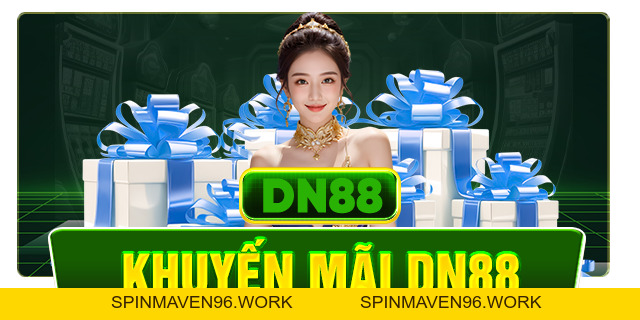 DN88 |Trang Chủ DN88.COM Chính Thức | Đăng ký DN88 HÚP 888K - Spinmaven96