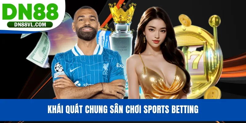 Thể Thao DN88 - Sân Chơi Cá Cược Hàng Đầu Khu Vực Châu Á - Spinmaven96