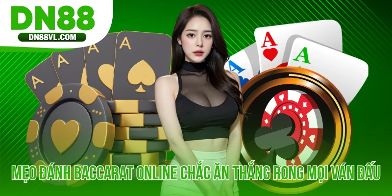 Mẹo Đánh Baccarat Online Chắc Ăn Thắng Lớn Trong Mọi Ván Đấu - Spinmaven96