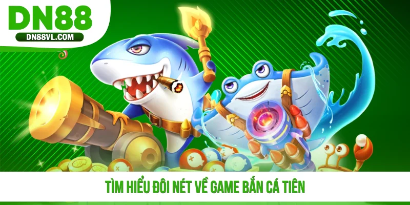 Bắn Cá Tiên DN88 - Khám Phá Đại Dương Săn Thưởng Hấp Dẫn - Spinmaven96